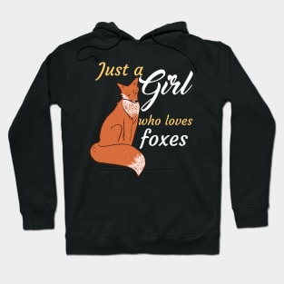 Just A Girl Who Loves Foxes Hoodie
